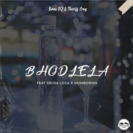 Bhodlela ft. Sbuda Loca & Mumborian | Boomplay Music