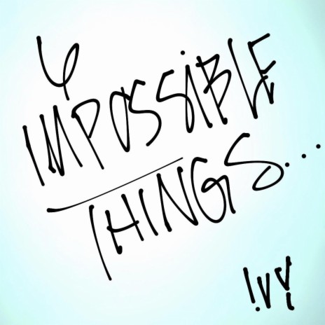 impossible things