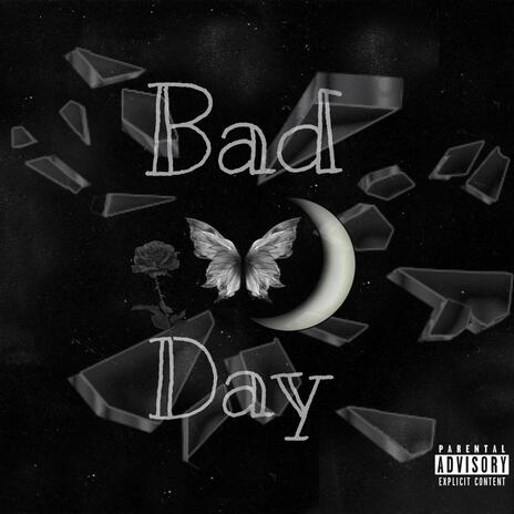 BAD DAY! | Boomplay Music