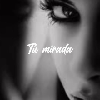 Tu Mirada