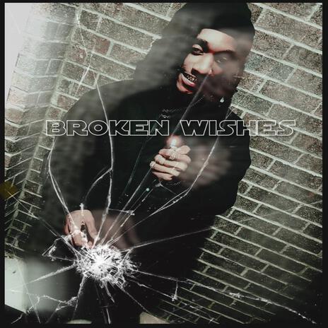 BROKEN WISHES | Boomplay Music