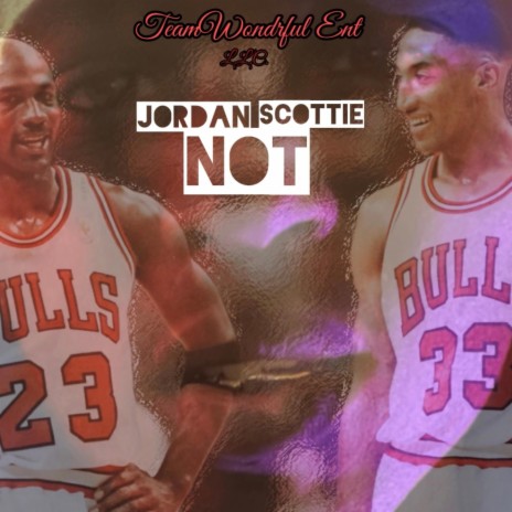 Jordan NOT Scottie | Boomplay Music