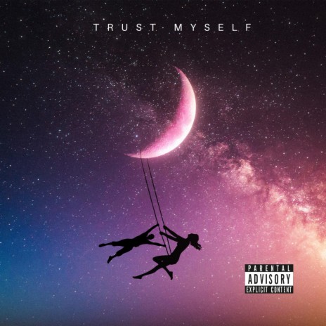 Trust Myself | Boomplay Music
