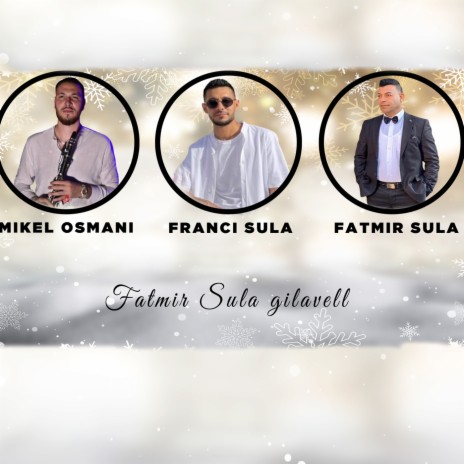 Fatmir Sula Gilavell ft. Fatmir Sula & Mikel Osmani | Boomplay Music