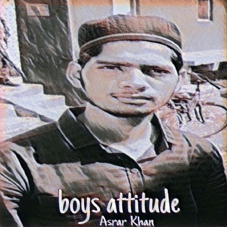 Boys Attitude | Boomplay Music