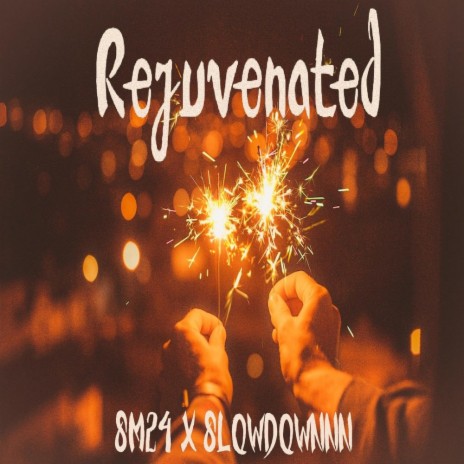 Rejuvenated | Boomplay Music