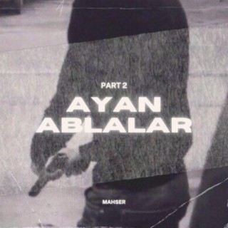 Ayan Ablalar, Pt. 2