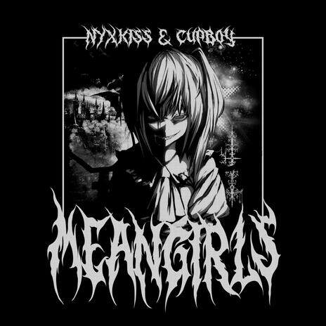 M E A N G I R L S ft. CupBoy | Boomplay Music