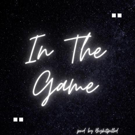 In The Game | Boomplay Music