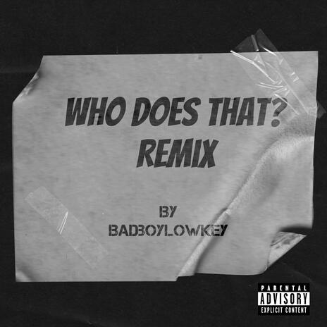 Who does that | Boomplay Music