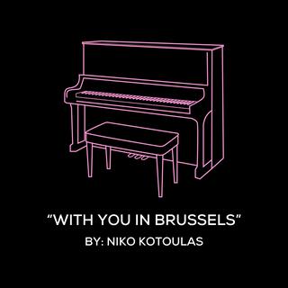 With You In Brussels (Original Piano Arrangement)