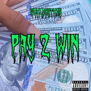 Pay 2 Win lyrics | Boomplay Music