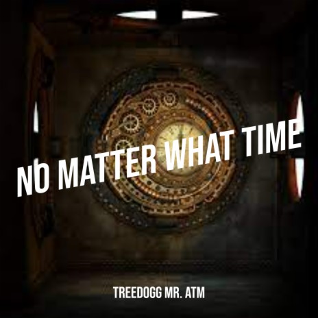 No Matter What Time | Boomplay Music