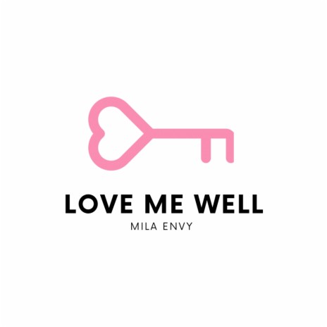Love Me Well | Boomplay Music