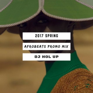 Spring 2017 Afrobeats Mix