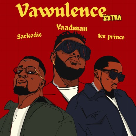 Vawulence (Remix) ft. Sarkodie & Ice Prince | Boomplay Music