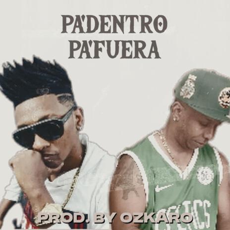 Pa dentro y Pa fuera ft. Kosa Nostra | Boomplay Music