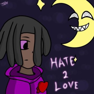 Hate 2 Love