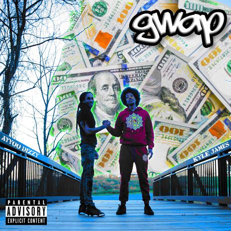 Gwap ft. Ayyoo Dizzy