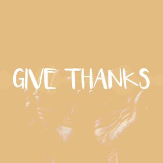 Give Thanks