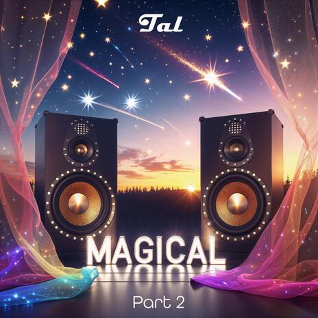 Magical Part 2 | Boomplay Music