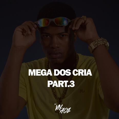 MEGA DOS CRIA PART 3 | Boomplay Music