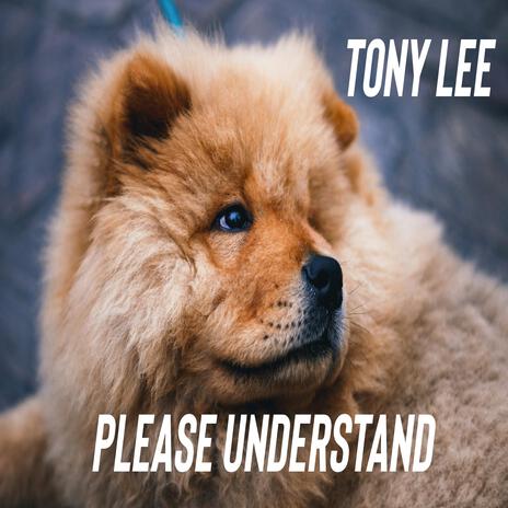 Please Understand | Boomplay Music