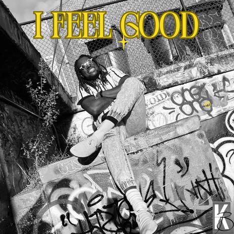 I Feel Good | Boomplay Music