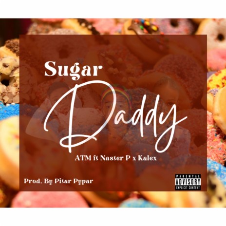 Sugar Daddy ft. Naster P & Kalex | Boomplay Music