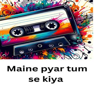 Maine pyar tum se kiya (feat. Zeeshan Shahzad)