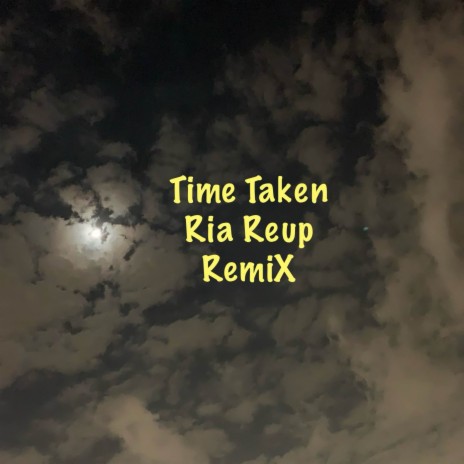 Time Taken (Ria Reup Remix)