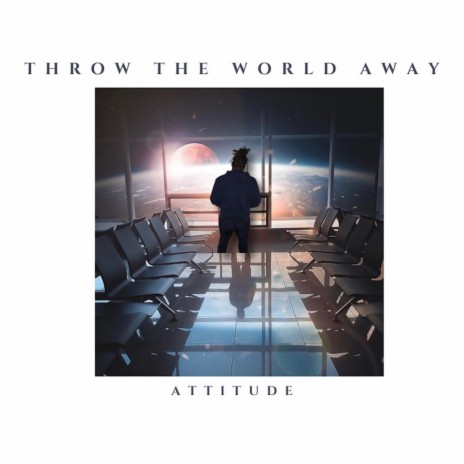 Throw The World Away | Boomplay Music