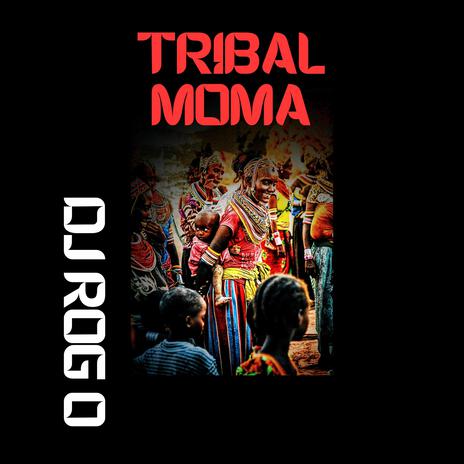 Tribal Moma | Boomplay Music