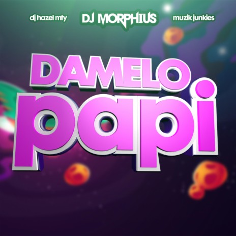 Damelo Papi ft. DJ Hazel Mty & Muzik Junkies