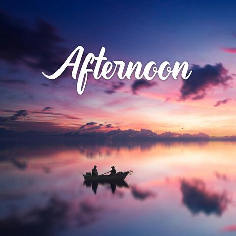 Afternoon | Boomplay Music