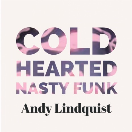 Cold Hearted Nasty Funk | Boomplay Music