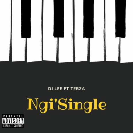 Ngi'Single ft. TEBZA | Boomplay Music