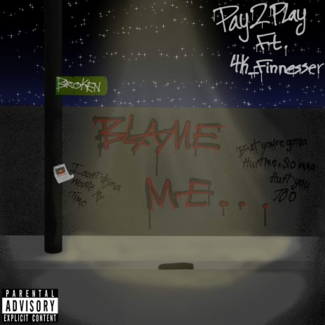 Blame Me ft. 4k_Finesser | Boomplay Music