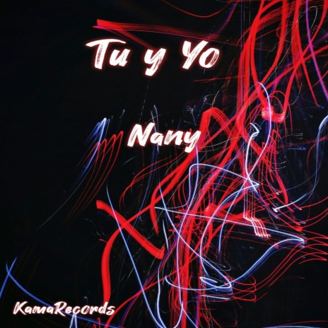 Tú y Yo Nany | Boomplay Music