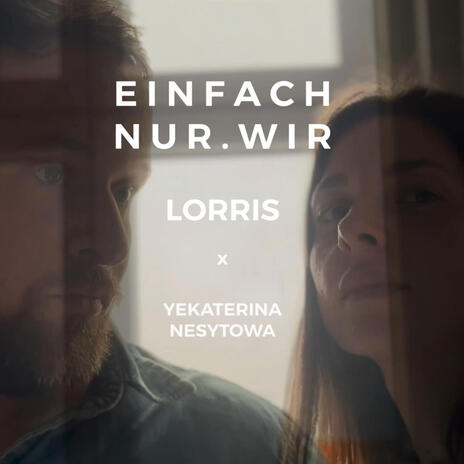 Einfach nur wir ft. Yekaterina Nesytowa | Boomplay Music