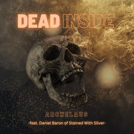 Dead Inside ft. Daniel Baron of Stained With Silver