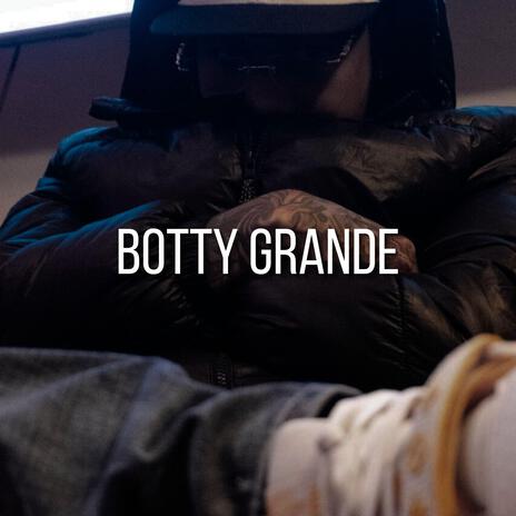 BOTTY GRANDE | Boomplay Music