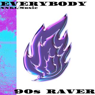 90s RAVER (Everybody !!!)