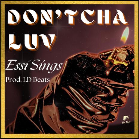 Don'tcha Luv ft. LD Beats | Boomplay Music