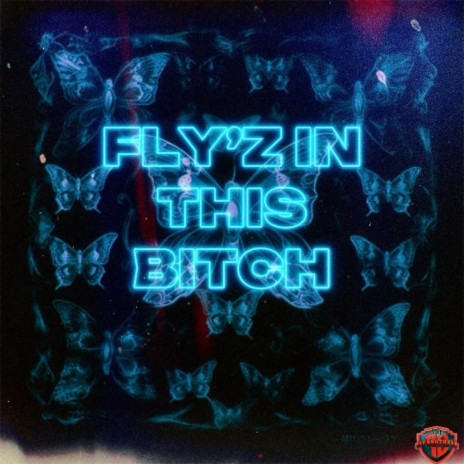 Fly'z In This Bitch | Boomplay Music