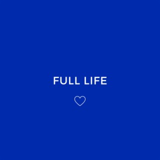 Full Life lyrics | Boomplay Music