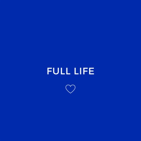 Full Life | Boomplay Music
