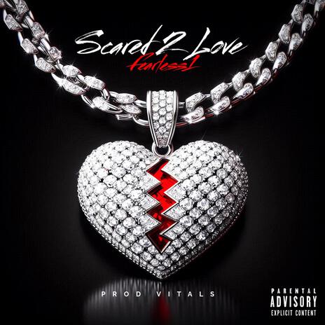 Scared 2 Love | Boomplay Music