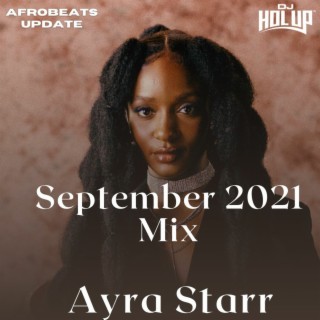 Afrobeats Update Mix September 2021 feat Ayra Starr, Wizkid, Tiwa Savage, Sarkodie, Burna Boy