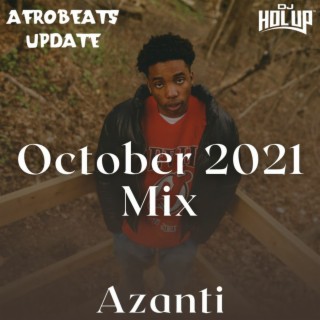 Afrobeats Update Mix October 2021 feat Azanti, Davido, Buju, Joeboy, Darkoo